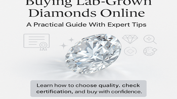 Buying Lab-Grown Diamonds Online: A Practical Guide