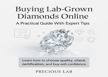 Buying Lab-Grown Diamonds Online: A Practical Guide